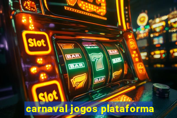 carnaval jogos plataforma